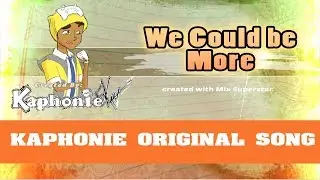 Kaphonie - We Could Be More ( Original Song / Demo Version