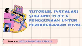 &ldquo;=⌕ { Tutorial Instalasi Sublime Text & Penggunaan untuk Pemrograman HTML } 👩🏻&zwj;💻✨