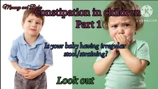 Constipation in Children -Part 1//Hard Stool in kids//Difficulty in Pooing