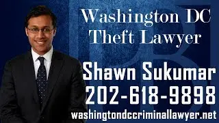 Washington DC Theft Lawyer-Theft Attorney in DC-Shawn Sukumar