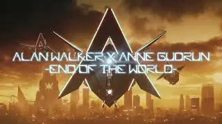 Alan Walker & Anne Gudrun - End Of The World | Lyrics Video