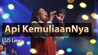 Api kemuliaanNya (Dengarkanlah suara nafiri) | GSJS cover
