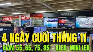 4 ng&agrave;y cuối th&aacute;ng 11 Săn TV Si&ecirc;u Rẻ 55, 65, 75, 85 inch Qled, mini Led | Tuấn Long Review
