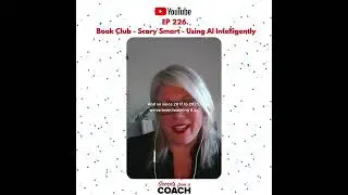 226. Book Club - Scary Smart - Using AI Intelligently