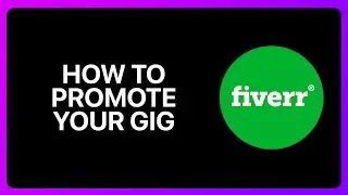 How To Promote Your Fiverr Gig Tutorial