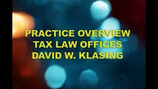 Practice Overview   Tax Law Offices of David W Klasing