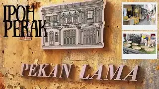 IPOH, PERAK - Pekan Lama || Tumpuan Pelancong