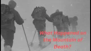 The Dyatlov Pass Tragedy: A Soviet Horror Story  of the Ural Mountains