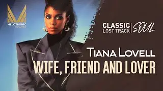 MELOTRONIC CLASSIC RnB : Tiana Lovell 'Wife, friend & lover' #soul #rnb #lovesong #quietstorm