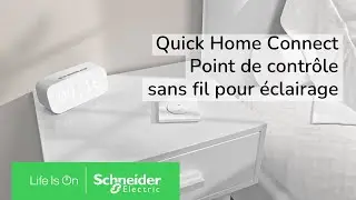 Quick Home Connect : ajouter un point de contr&ocirc;le d&rsquo;&eacute;clairage sans fil | Schneider Electric