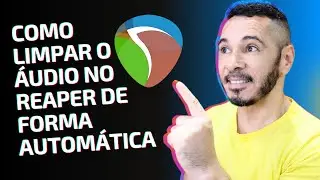 COMO LIMPAR O &Aacute;UDIO NO REAPER DE FORMA AUTOM&Aacute;TICA