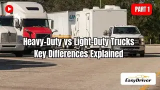 Heavy-Duty vs Light-Duty Trucks: Key Differences Explained | Part 1