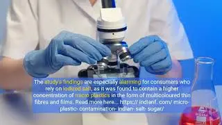 Hidden Dangers  Microplastic Contamination in Indian Salt and Sugar