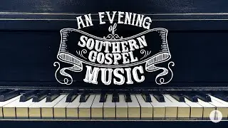 2025 | An Evening of Southern Gospel Music