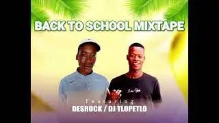 Dj Desrock & Tlopetlo - Back To School - (Mixtape 2026)