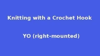 Right-mounted yarnovers when knitting with a crochet hook - Increase YO