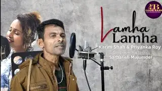 Lamha lamha Tera intezar kiya karimshah priyanka roy Composition lookbass