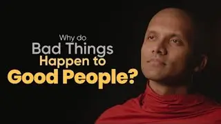 Why do bad things happen to good people? | TSB |  Mahindasiri Thero