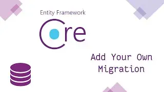 [Arabic] Entity Framework Core - 6 Add Your Own Migration