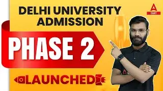 Delhi University Phase 2 | DU Phase 2 Registration | DU Counselling 2022, Delhi University Admission