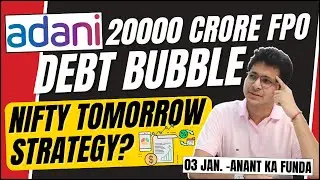 Adani group 20000 crore FPO - Debt bubble | Nifty tomorrow strategy? | Will government support Adani