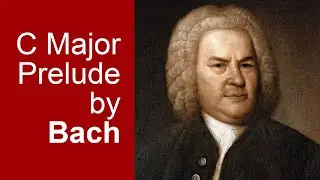 C Major Prelude by Bach