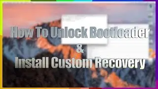 HOW TO ANDROID: Unlock Your Bootloader & Install Custom Recovery (TWRP) with Mac OS X - BEST Method