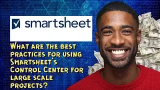 What are the best practices for using Smartsheet's Control Center for large scale projects