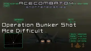 Operation Bunker Shot (Ace Difficult) Console Ace Combat 04 Playthrough #9