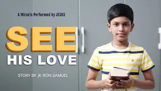 SEE HIS LOVE || BIBLE STORY || RON SAMUEL - 2023