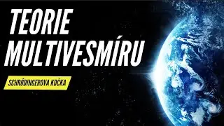 SCHR&Ouml;DINGEROVA KOČKA | TEORIE MULTIVESM&Iacute;RU