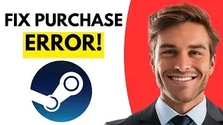 How To Fix Steam Purchase Error (UPDATED 2026)