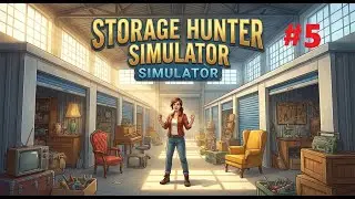 Storage Hunter Simulator Часть 5  #StorageHunterSimulator