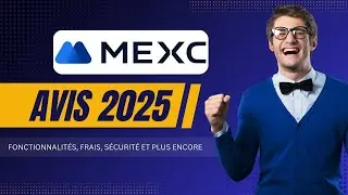 MEXC Avis 2025 : Fonctionnalit&eacute;s, frais, s&eacute;curit&eacute; et plus encore