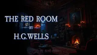 The Red Room By H. G.  Wells | Audiobook Short Story