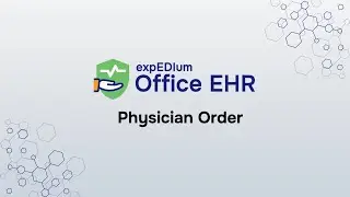 expEDIum Office EHR - Physician Order Tutorial