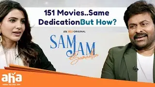 Sam Jam Talk Show | Megastar Chiranjeevi's Dedication Towards Movies | Samantha | Telugu Interviews