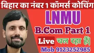LNMU B.com - 1 Live class 2022 Mob - 9123252985