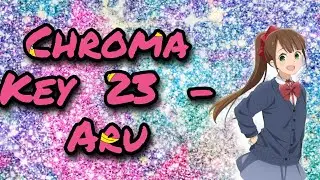Chroma Key  23  - Aru
