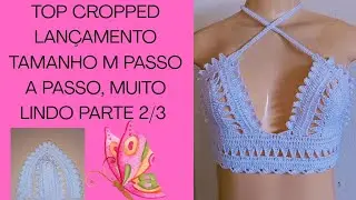 TOP CROPPED LANÇAMENTO TAMANHO M PASSO A PASSO PARTE 2/3 FINAL 