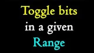 toggle bits from given range python program || HackerRank Questions