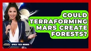 Could Terraforming Mars Create Forests? - Space Tech Insider
