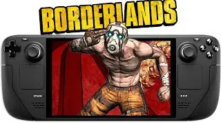 Can The Steam Deck Run Borderlands Enhanced Edition?
