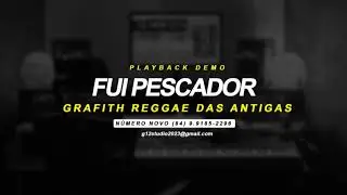 Playback Demo - FUI PESCADOR ( Grafith Reggae Das Antigas )