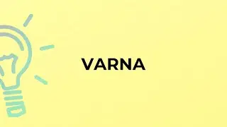 What is the meaning of the word VARNA?