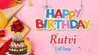 Happy Birthday Rutvi Song || Happy Birthday To You - Happy Birthday Song Remix