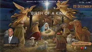 Brooklyn Faith Online || Sabbath Service &ldquo;Birth of a King&rdquo; || December 20th, 2025