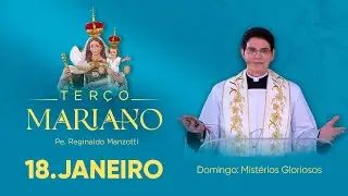 Domingo: Mistérios Gloriosos | 18/01/26 | Terço Mariano com @PadreManzottiOficial