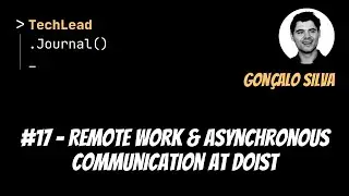 #17 - Remote Work & Asynchronous Communication at Doist - Gon&ccedil;alo Silva