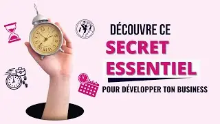 DÉCOUVRE CE SECRET ESSENTIEL POUR FAIRE PROSPÉRER TON BUSINESS